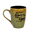 Glazed Coffee/Milk Mug - Better Late than Ugly (Green)